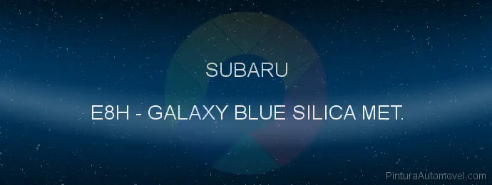 Pintura Subaru E8H Galaxy Blue Silica Met.