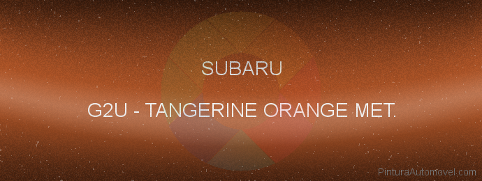 Pintura Subaru G2U Tangerine Orange Met.