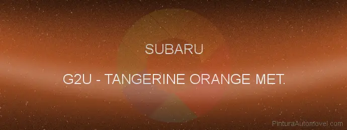 Pintura Subaru G2U Tangerine Orange Met.