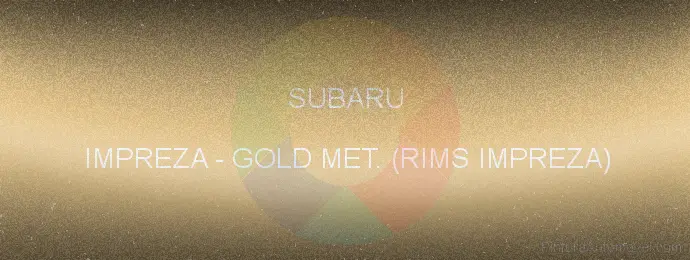 Pintura Subaru IMPREZA Gold Met. (rims Impreza)