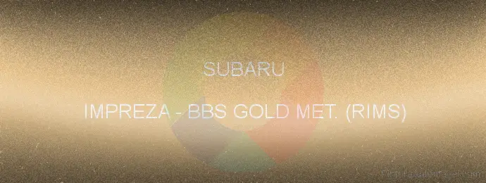 Pintura Subaru IMPREZA Bbs Gold Met. (rims)