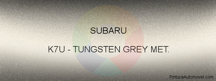 Pintura Subaru K7U Tungsten Grey Met.