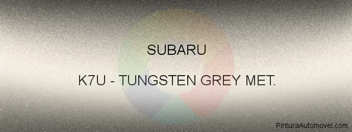 Pintura Subaru K7U Tungsten Grey Met.