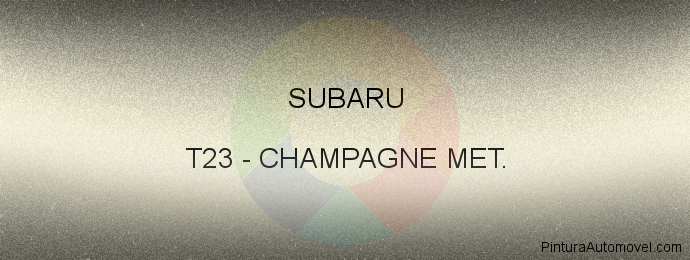 Pintura Subaru T23 Champagne Met.