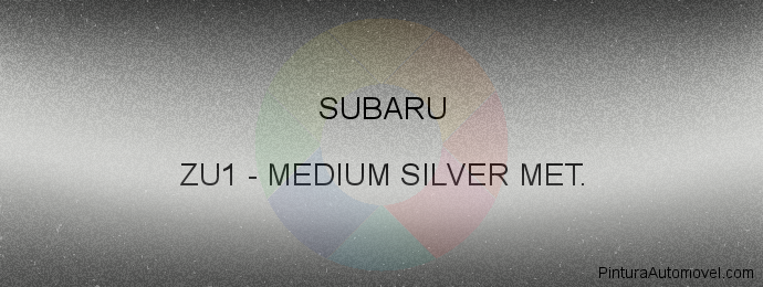 Pintura Subaru ZU1 Medium Silver Met.