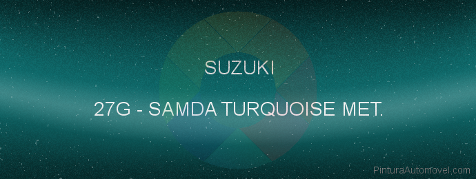 Pintura Suzuki 27G Samda Turquoise Met.
