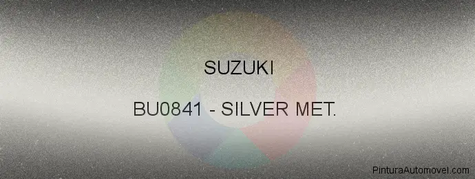 Pintura Suzuki BU0841 Silver Met. 