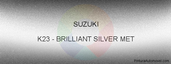 Pintura Suzuki K23 Brilliant Silver Met