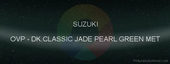 Pintura Suzuki OVP Dk.classic Jade Pearl Green Met
