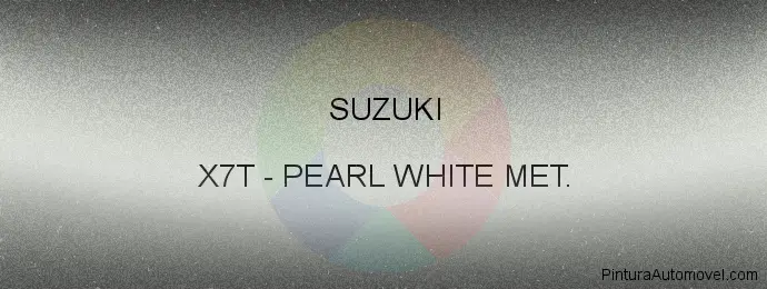 Pintura Suzuki X7T Pearl White Met.