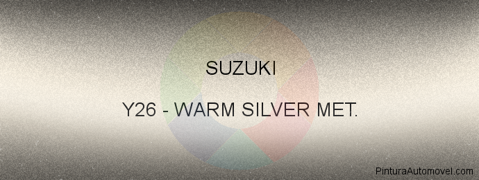 Pintura Suzuki Y26 Warm Silver Met.