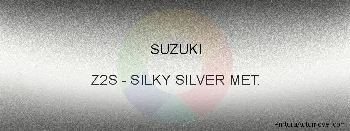 Pintura Suzuki Z2S Silky Silver Met.
