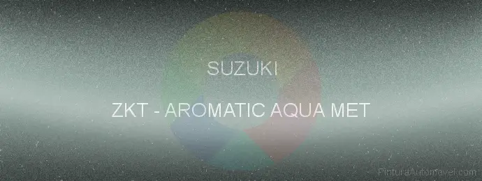 Pintura Suzuki ZKT Aromatic Aqua Met