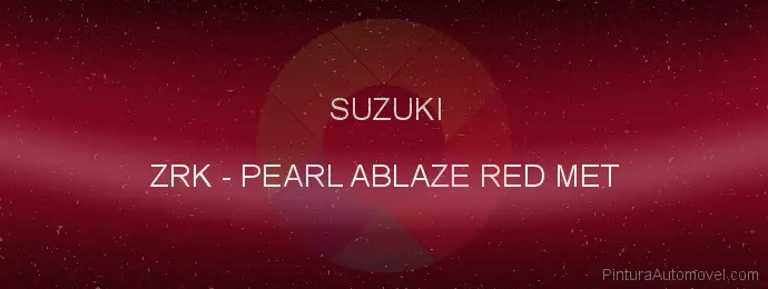 Pintura Suzuki ZRK Pearl Ablaze Red Met
