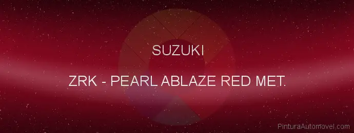 Pintura Suzuki ZRK Pearl Ablaze Red Met