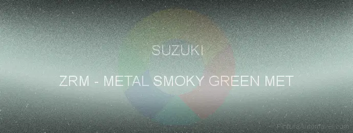 Pintura Suzuki ZRM Metal Smoky Green Met