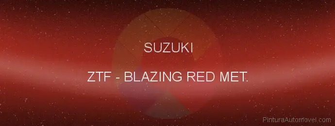 Pintura Suzuki ZTF Blazing Red Met.