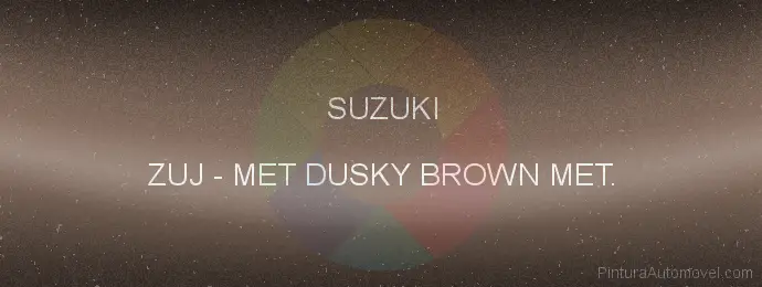 Pintura Suzuki ZUJ Met Dusky Brown Met.