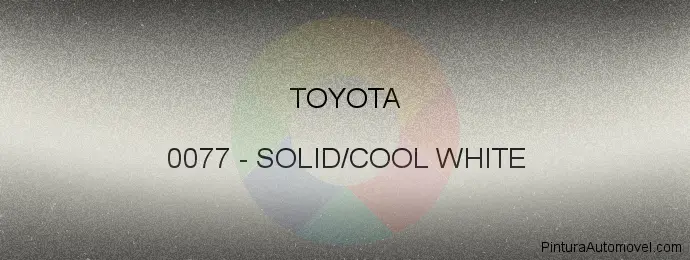 Pintura Toyota 0077 Solid/cool White