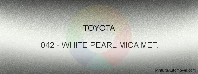 Pintura Toyota 042 White Pearl Mica Met.