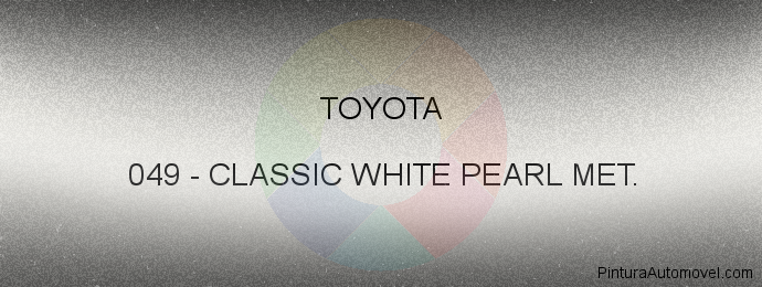 Pintura Toyota 049 Classic White Pearl Met.