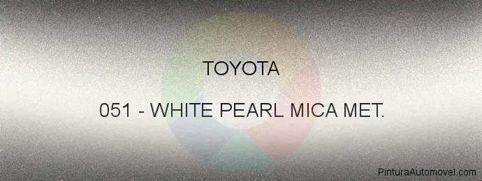 Pintura Toyota 051 White Pearl Mica Met.