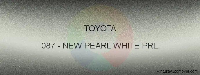 Pintura Toyota 087 New Pearl White Prl.