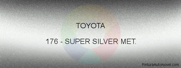 Pintura Toyota 176 Super Silver Met.