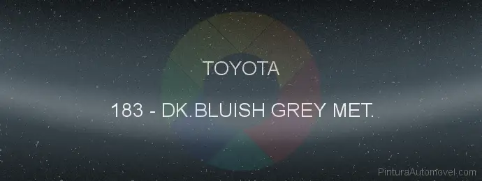 Pintura Toyota 183 Dk.bluish Grey Met.