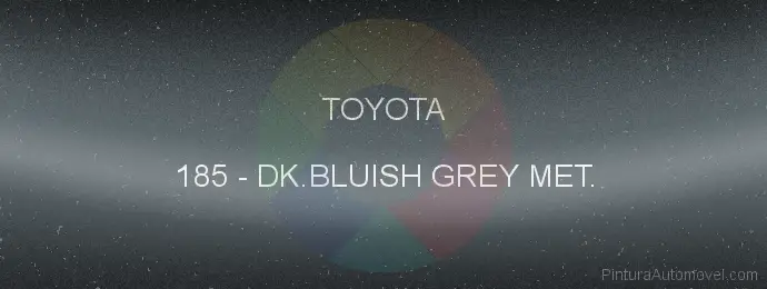 Pintura Toyota 185 Dk.bluish Grey Met.