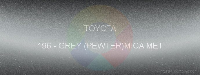 Pintura Toyota 196 Grey (pewter)mica Met.