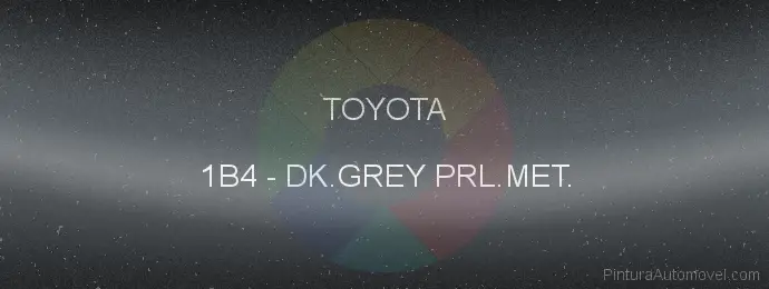 Pintura Toyota 1B4 Dk.grey Prl.met.