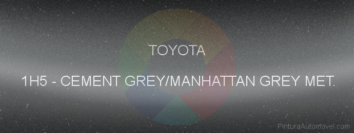 Pintura Toyota 1H5 Cement Grey/manhattan Grey Met.