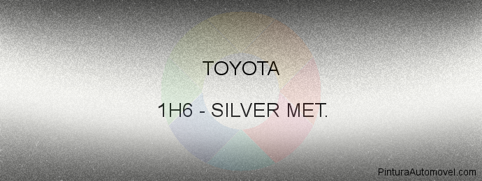 Pintura Toyota 1H6 Silver Met.