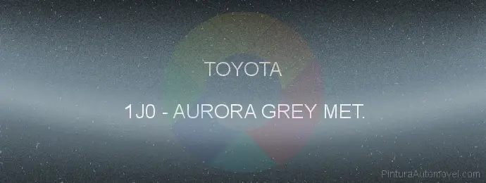 Pintura Toyota 1J0 Aurora Grey Met.