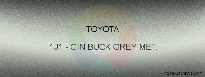 Pintura Toyota 1J1 Gin Buck Grey Met.