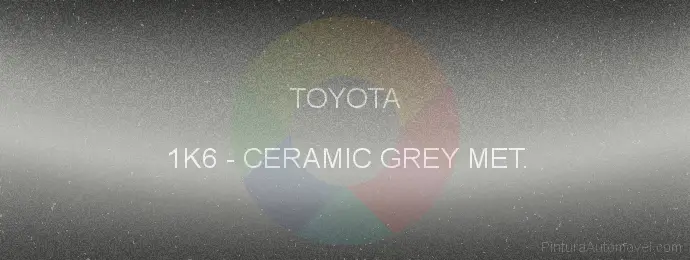 Pintura Toyota 1K6 Ceramic Grey Met.