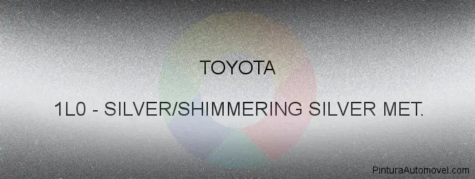 Pintura Toyota 1L0 Silver/shimmering Silver Met.