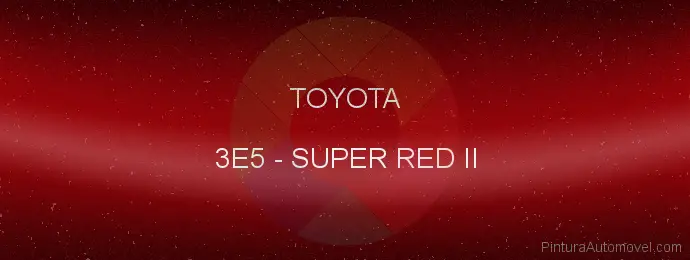 Pintura Toyota 3E5 Super Red Ii