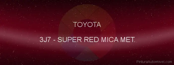 Pintura Toyota 3J7 Super Red Mica Met.