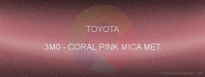Pintura Toyota 3M0 Coral Pink Mica Met.