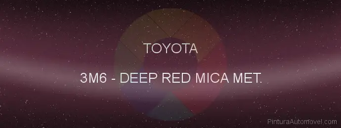 Pintura Toyota 3M6 Deep Red Mica Met.