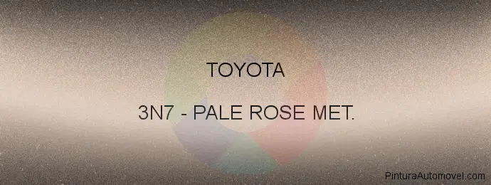 Pintura Toyota 3N7 Pale Rose Met.