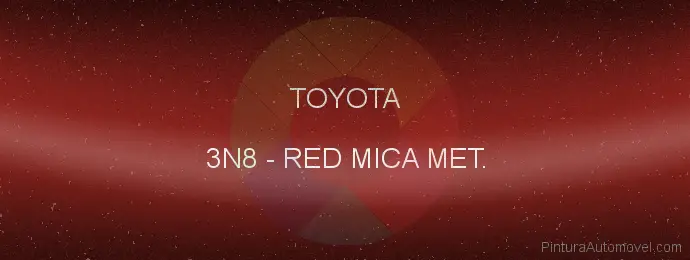 Pintura Toyota 3N8 Red Mica Met.