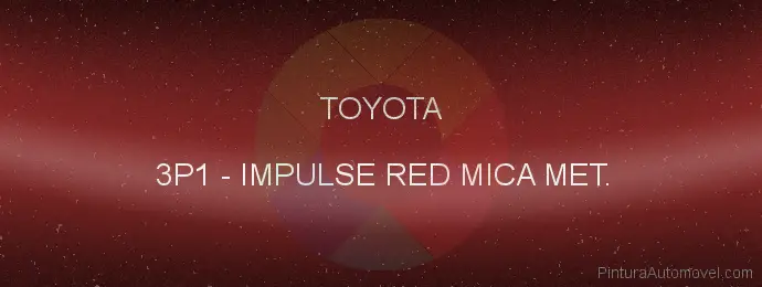 Pintura Toyota 3P1 Impulse Red Mica Met.