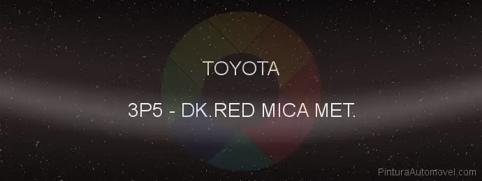 Pintura Toyota 3P5 Dk.red Mica Met.