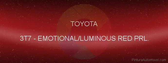 Pintura Toyota 3T7 Emotional/luminous Red Prl.