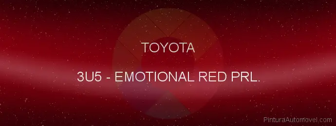 Pintura Toyota 3U5 Emotional Red Prl.