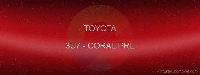 Pintura Toyota 3U7 Coral Prl.