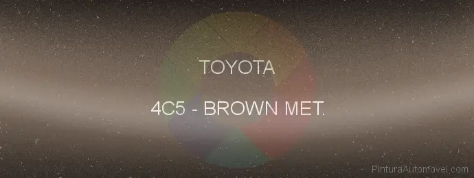 Pintura Toyota 4C5 Brown Met.